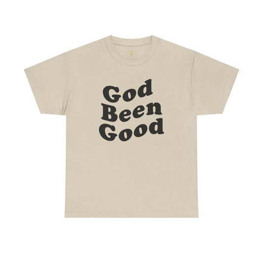God Been Good T-Shirt
