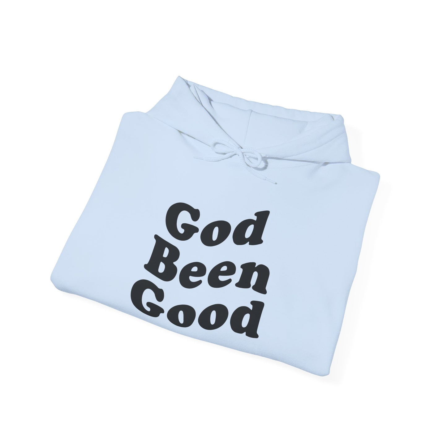 God Been Good Hoodie - Wear Your Testimony