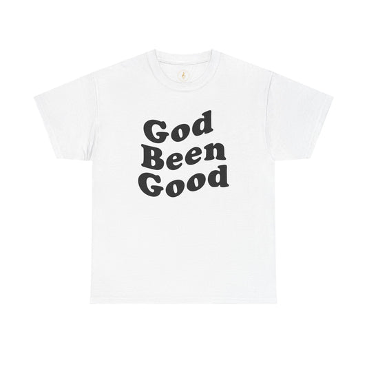 God Been Good T-Shirt