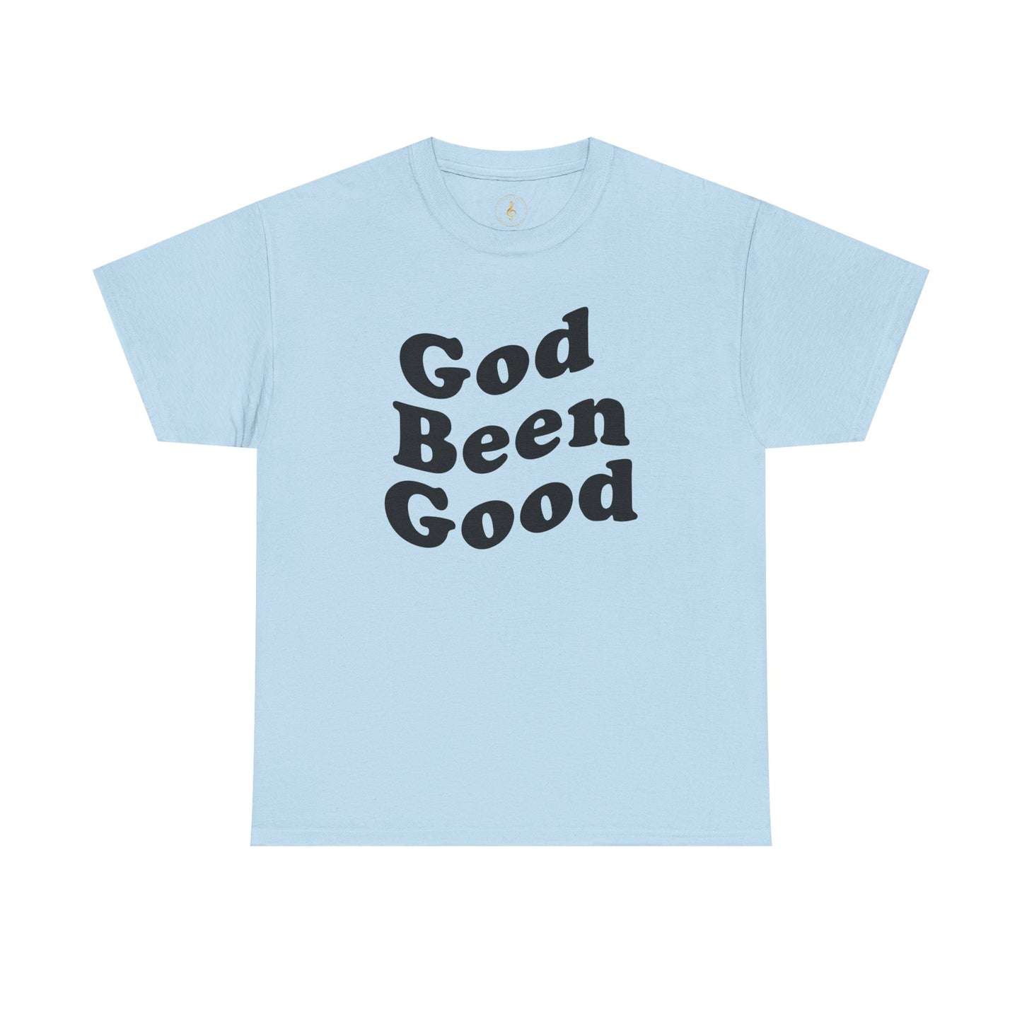 God Been Good T-Shirt