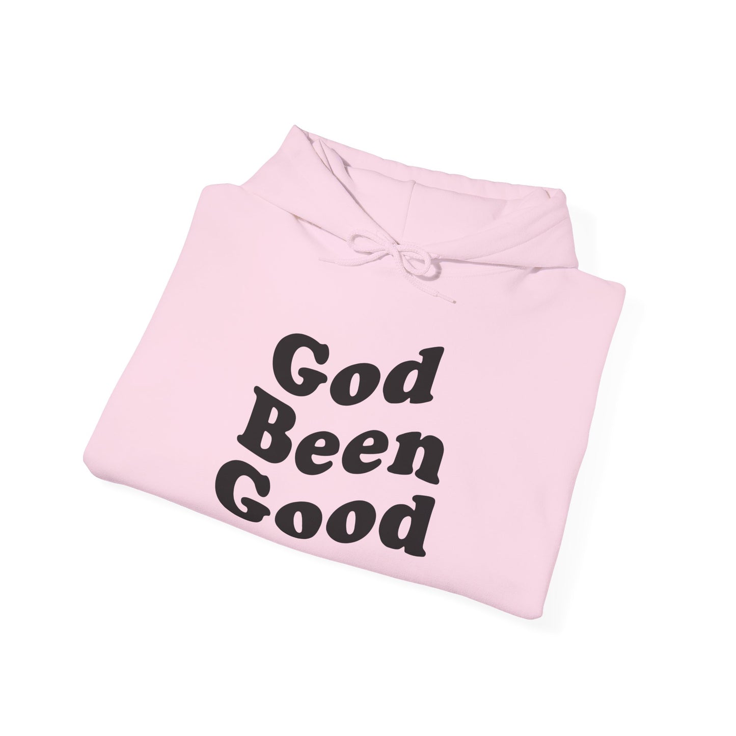 God Been Good Hoodie - Wear Your Testimony